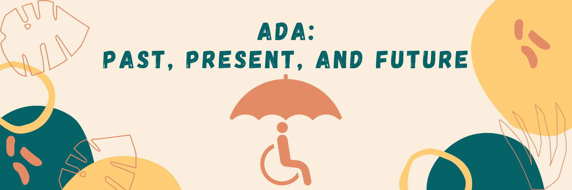 Text "ADA: Past, Present, and Future" Graphic: wheelchair logo with umbrella above